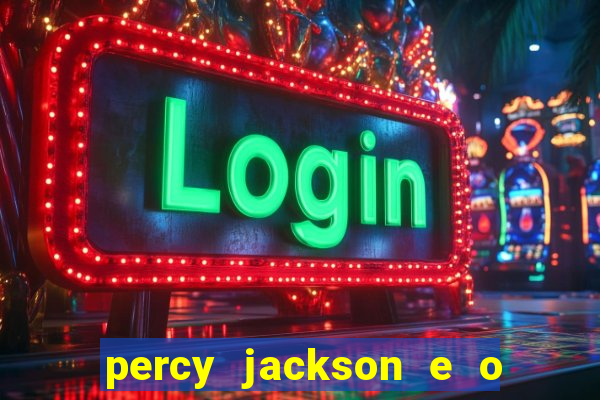 percy jackson e o ladr o de raios filme completo dublado baixar